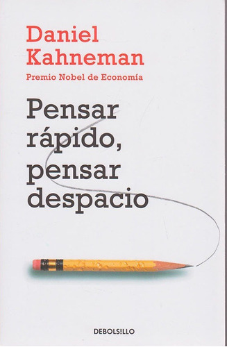 Pensar Rápido Y Pensar Lento De Daniel Kahneman