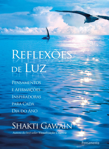 Reflexões de Luz: Pensamentos E Afirmações Inspiradoras Para Cada Dia Do Ano, de Gawain, Shakti. Editora Pensamento-Cultrix Ltda., capa dura em português, 2012