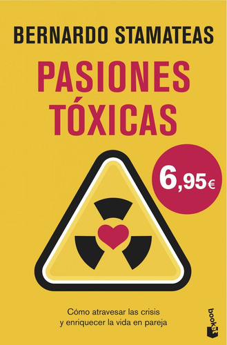 Pasiones Tãâ³xicas, De Stamateas, Bernardo. Editorial Booket, Tapa Dura En Español