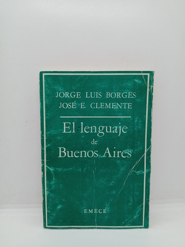 Jorge Luis Borges - El Lenguaje De Buenos Aires - 1ra Ed. 