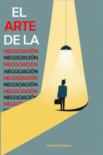 Libro : El Arte De La Negociacion Como Ganar Mas Dinero Y. 