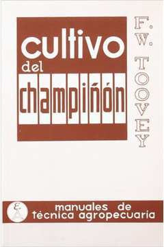 Livro Cultivo Del Champinon - F. W. Toovey
