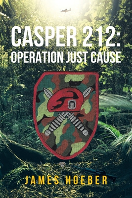 Libro Casper 212: Operation Just Cause - Hoeber, James