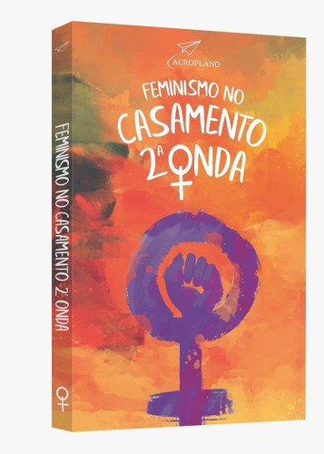 Livro - Feminismo No Casamento 2ª Onda - Capa Cartão: Não Se Aplica, De Nísia Floresta. Série 1, Vol. 1. Editora Aeroplano, Capa Mole, Edição 1 Em Português, 2021