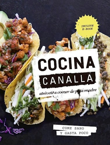 Cocina Canalla, De Kitchen Thug. Editorial Malpaso En Español