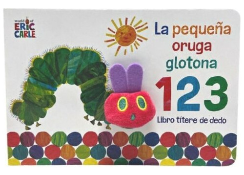 La Pequeña Oruga Glotona 1 2 3* (libro Dedo Títere)