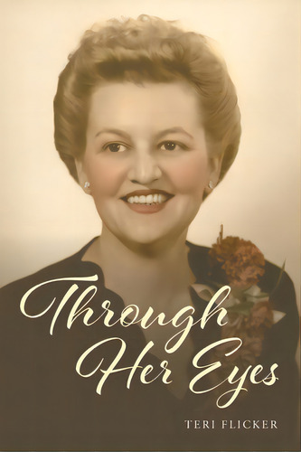 Through Her Eyes, De Flicker, Teri. Editorial Page Pub, Tapa Blanda En Inglés