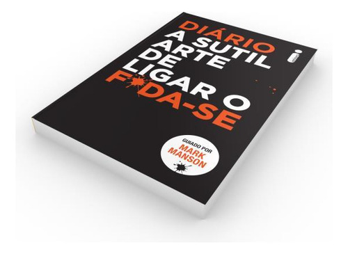 Diário A Sutil Arte De Ligar O F*da-se: Uma Estratégia Inusitada Para Uma Vida Melhor, De Manson, Mark. Editorial Intrínseca, Tapa Mole, Edición 2022-05-03 00:00:00 En Português, 2022