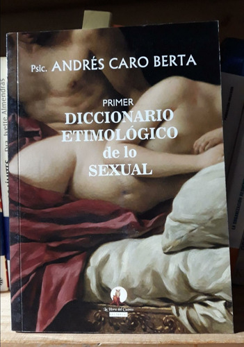 Primer Diccionario Etimológico De Lo Sexual