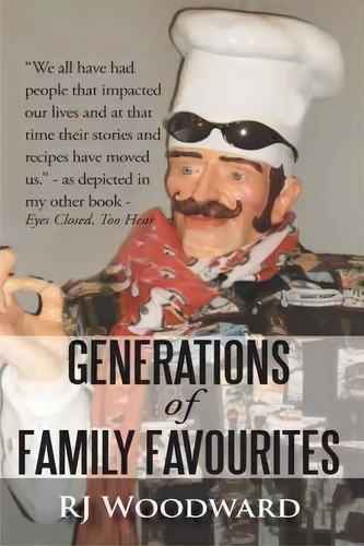 Generations Of Family Favourites, De Rj Woodward. Editorial Iuniverse, Tapa Blanda En Inglés