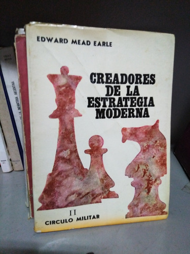 Creadores De La Estrategia Moderna Tomo 2 Edward Mead Earle