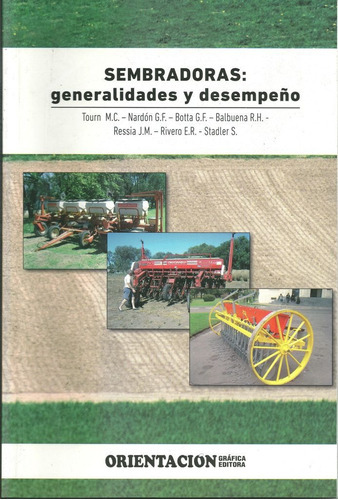 Sembradoras. Generalidades Y Desempeño., De M.c. Tourn (ed). Editorial Orientacion Grafica Editora, Tapa Blanda En Español, 2009
