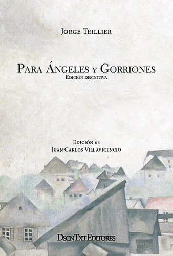 Para Angeles Y Gorriones - Teillier Jorge