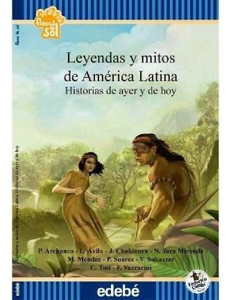 Leyendas Y Mitos De América Latina Flecos De Sol Edebé