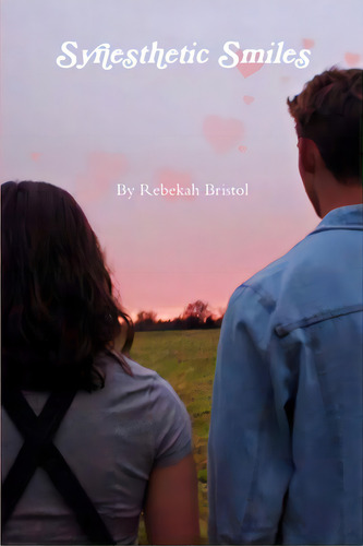 Synesthetic Smiles, De Bristol, Rebekah., Vol. 1. Editorial Lulu Pr, Tapa Blanda En Inglés