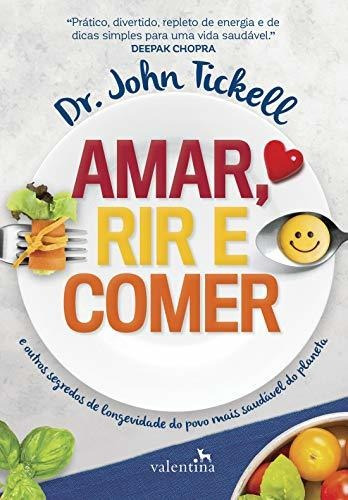 Libro Amar Rir E Comer De Dr. John Tichell Valentina
