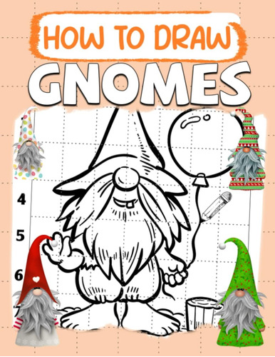 Libro: How To Draw Gnomes: Lovely Illustrations For Anyone T