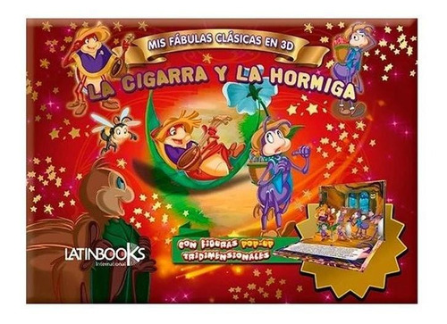 Mis Fábulas Clásicas En 3D - La Cigarra Y La Hormiga, de Equipo Editorial. Editorial Latinbooks, tapa dura en español, 2019