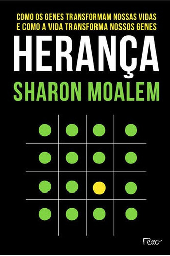 Herança: Como Os Genes Transformam Nossas Vidas E Como A Vida Transforma Nossos Genes, De Moalem, Sharon. Editora Rocco, Capa Mole, Edição 1ª Edição - 2016 Em Português