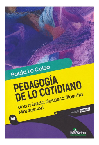 Pedagogia De Lo Cotidiano, De Paula Lo Celso. Editorial Homo Sapiens Argentina En Español