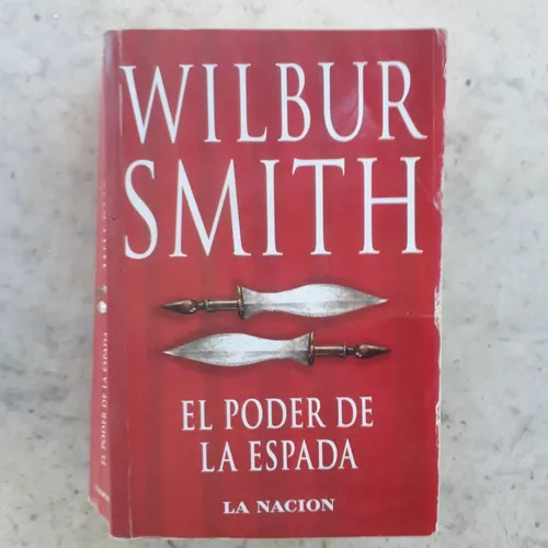 El Poder De La Espada Wilbur A. Smith