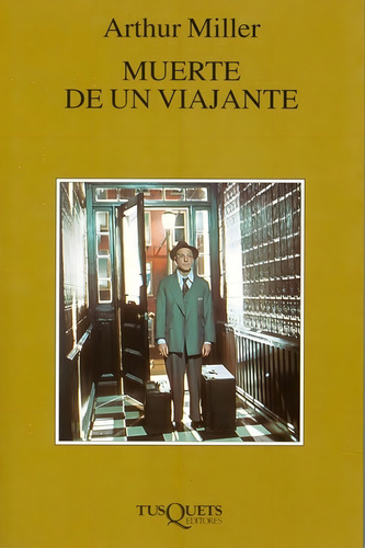Muerte De Un Viajante, De Miller, Arthur. Editorial Tusquets Editores, Tapa Tapa Blanda En Español