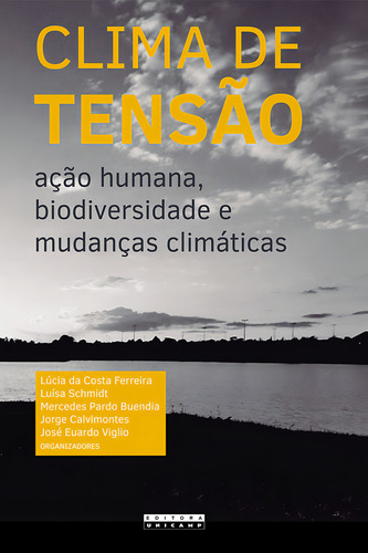 Clima De Tensao - Acao Humana, Biodiversidade E Mudancas Cli, De Ferreira/schmid/buen. Editora Unicamp, Capa Mole, Edição 1 Em Português, 2017