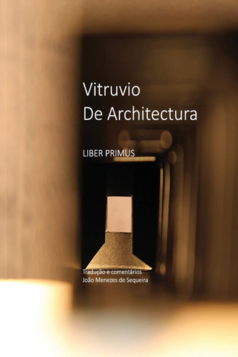 Vitruvio De Architectura: Livro 1 (labart Edições)