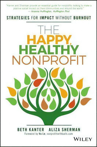 The Happy, Healthy Nonprofit, De Beth Kanter. Editorial John Wiley Sons Inc, Tapa Dura En Inglés