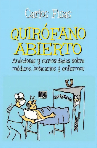 Quirofano Abierto, De Carlos Fisas. Editorial Acervo, Tapa Blanda En Español