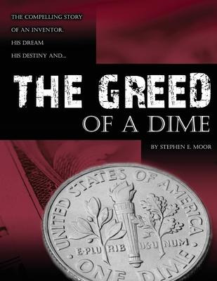 Libro The Greed Of A Dime : The Compelling Story Of An In...