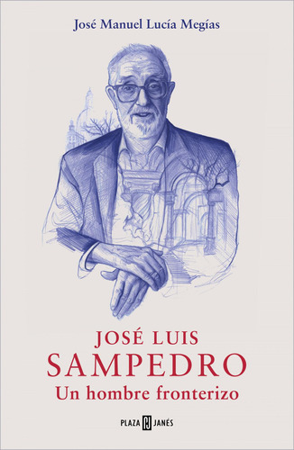 Libro: José Luis Sampedro. Lucia, Jose Manuel. Plaza & Janes