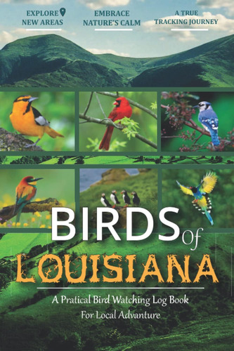 Libro: Birds Of Louisiana: Bird Watching Log Book For Local