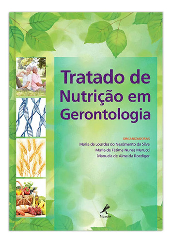 Gerontologia: Os desafios nos diversos cenários da atenção - Maria de Lourdes Nascimento - Editora Manole LTDA