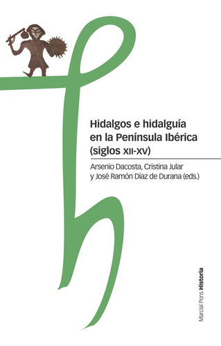 Hidalgos E Hidalguia En La Peninsula Iberica (siglos Xii-...