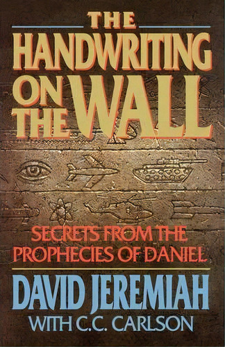 The Handwriting On The Wall, De David Jeremiah. Editorial Thomas Nelson Publishers, Tapa Blanda En Inglés