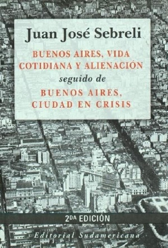 Libro - Buenos Aires, Vida Cotidiana Y Alienacion - Juan Jo