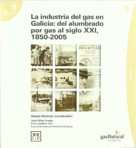 La Industria Del Gas En Galicia -historia Empresarial-