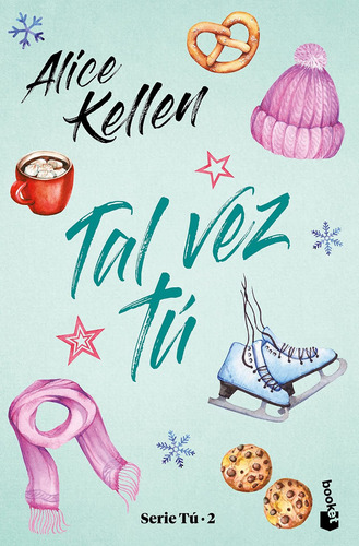 Libro Serie Tú 2: Tal Vez Tú - Alice Kellen