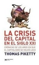 La Crisis Del Capital En El Siglo Xxi - Thomas Piketty