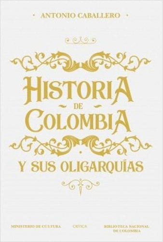 Libro Historia De Colombia Y Sus Oligarquías