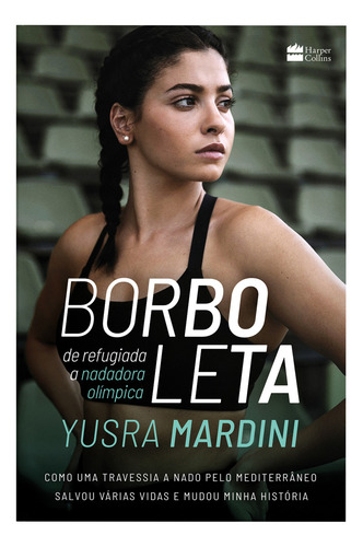 Primera edición del libro Butterfly Book de Yusra Mardini, sobre su travesía como refugiada y nadadora olímpica, en portugués, publicado por HarperCollins Brazil en 2022.
