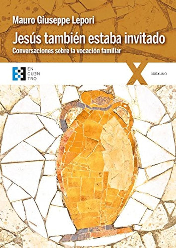 Jesus Tambien Estaba Invitado: Conversaciones Sobre La Vocac