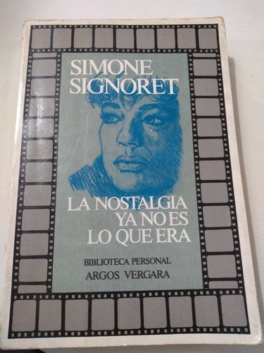 La Nostalgia Ya No Es Lo Que Era Simone Signoret Autobiograf