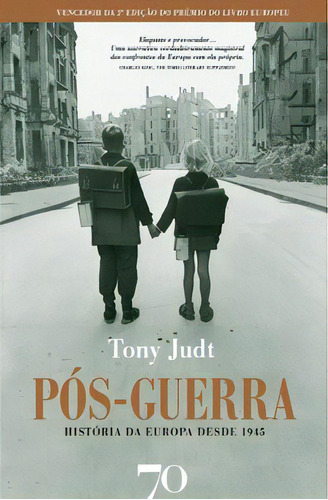 Pós-guerra: História Da Europa Desde 1945, De Judt, Tony. Editora Edições 70, Capa Mole Em Português, 2017