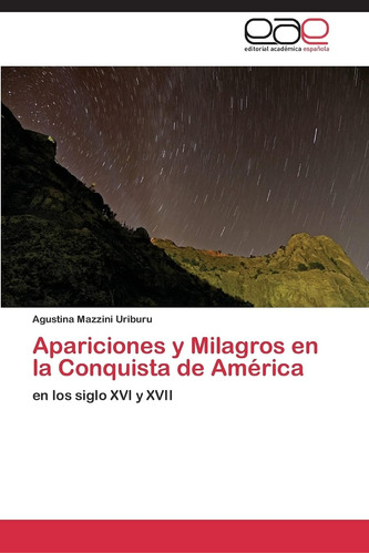 Libro: Apariciones Y Milagros En La Conquista De América: En