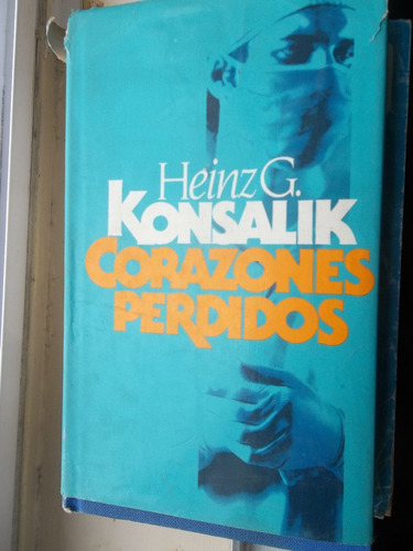 Konsalik Heinz G Corazones Perdidos