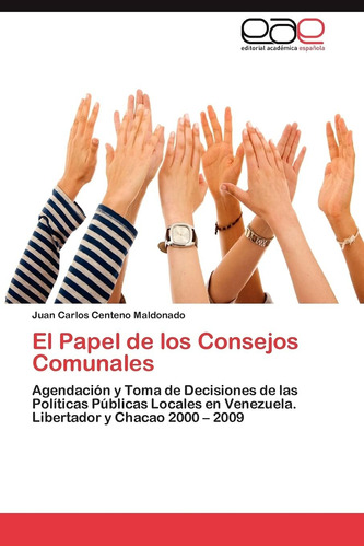 Libro: El Papel De Los Consejos Comunales: Agendación Y Toma