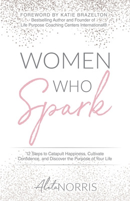 Libro Women Who Spark: 12 Steps To Catapult Happiness, Cu...