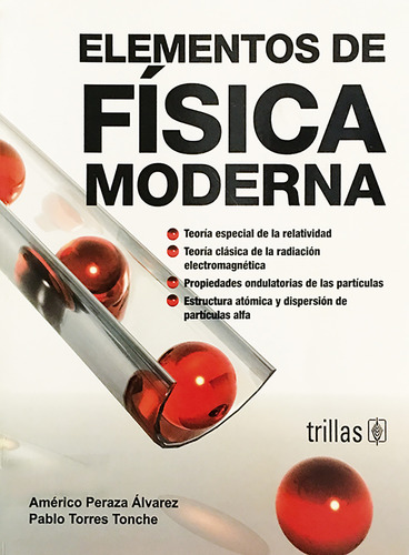 Elementos De Física Moderna, De Peraza Alvarez, Americo Torres Tonche, Pablo. Editorial Trillas, Tapa Blanda En Español, 2007